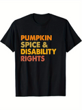 Men's T-Shirt Pumpkin Spice Disability Rights Bold Lettering With Social Awareness Theme T Shirt
