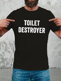 Men's T-Shirt Toilet Destroyer Bold White Letters On Classic Black T Shirt