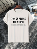 Men's T-Shirt Seventy Percent Of People Are Stupid Statement Graphic T Shirt