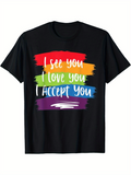 Men's T-Shirt I See You I Love You I Accept You Rainbow Strokes With Handwritten Colorful Brush Letters