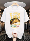 Men's T-Shirt I Wanna Taco About Jesus With Fresh Lettuce Pray Taco