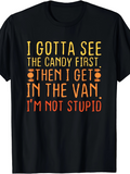 Men's T-Shirt I Gotta See The Candy First Funny Retro Lettering T Shirt