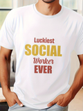 Men's T-Shirt Luckiest Social Worker Ever Colorful Lettering With Positive Message Social Worker