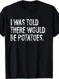 Men's T-Shirt Distressed White Text Featuring Humorous Statement About Potatoes