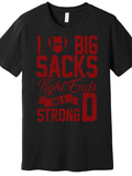 Men's T-Shirt I Love Big Sacks Tight Ends And A Strong D Football