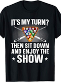Men's T-Shirt Its My Turn Then Sit Down And Enjoy The Show Colorful Billiard Balls With Crossed Pool Cues