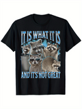 Men's T-Shirt It Is What It Is And Its Not Great With Cool Raccoons And Trash Bin