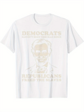 Men's T-Shirt Democrats Did Not Free The Slaves Republicans Freed The Slaves With Presidential Portrait