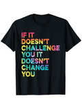 Men's T-Shirt If It Doesnt Challenge You Colorful Motivational Quote Shirt