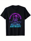 Men's T-Shirt When Your Kindness Isnt Killing Anybody Neon Skeleton Illustration T Shirt