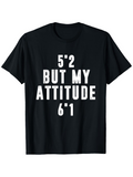Men's T-Shirt Five Two But My Attitude Six One Bold Statement Lettering Cotton T Shirt
