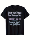 Men's T-Shirt I Can Only Please One Person Per Day Funny Quote Design T Shirt