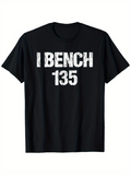 Men's T-Shirt I Bench 135 Bold Distressed White Text On Black Cotton T Shirt