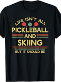 Men's T-Shirt Life Isnt All Pickleball And Skiing But It Should Be Colorful Striped Retro Sports Theme Skiing
