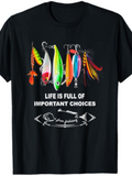 Men's T-Shirt Life Is Full Of Important Choices Colorful Fishing Lures Hanging By Hooks
