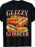Men's T-Shirt Glizzy Gobbler Spicy Fire Grilled With Flavorful Hot Dog