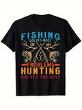 Men's T-Shirt Fishing Solves Most Of My Problems Antlers And Hooks Hunting Solves The Rest Deer