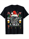 Men's T-Shirt Most Likely To Offer Santa A Beer With Candy Canes Christmas Hat And Festive Bubbles