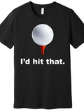 Men's T-Shirt Id Hit That Realistic Golf Ball On Tee