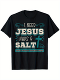 Men's T-Shirt I Need Jesus Naps And Salt With Blue Graphic Cross And Large Block Letters