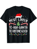 Men's T-Shirt Most Likely To Ask Santa To Define Good Surrounded By Candy Canes Lights And Santa Hat