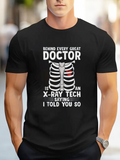 Men's T-Shirt Every Great Doctor And X Ray Tech With Bold Skeleton Illustration