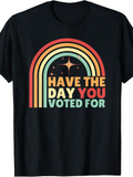 Men's T-Shirt Have The Day You Voted For Vintage Rainbow Sunrise With Stars Graphic