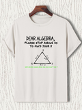 Men's T-Shirt Dear Algebra Funny Math Joke With Triangle Line Art Diagram