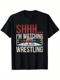 Men's T-Shirt Shhh Im Watching Wrestling In Ring Under Bright Arena Lights Wrestler