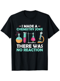 Men's T-Shirt I Made A Chemistry Joke Colorful Science Equipment With Glass Beakers Under No Reaction