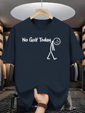Men's T-Shirt No Golf Today Sad Cartoon Stickman Under Slumped Typography Figure