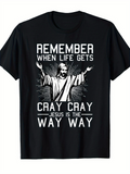 Men's T-Shirt Remember When Life Gets Cray Cray Jesus Is The Way Way Radiant Lines With Open Armed Religious Figure