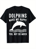 Men's T-Shirt Dolphins Make Me Happy Joyful Waves Beneath Jumping Playful Dolphin