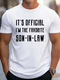 Men's T-Shirt Its Official Im The Favorite Son In Law Bold Text Statement White Tshirt