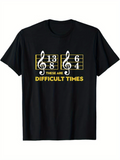 Men's T-Shirt These Are Difficult Times Sheet Music Parody On Black T Shirt