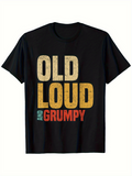 Men's T-Shirt Old Loud And Grumpy Vintage Bold Letters On Black Cotton Shirt