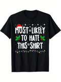 Men's T-Shirt Most Likely To Hate This Shirt With Christmas Lights And Holly Decorations Shirt