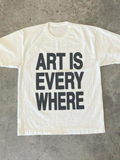 Men's T-Shirt Art Is Everywhere Bold Statement Text On Minimalist Urban White T Shirt