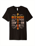 Men's T-Shirt Because Hard Core Devil Stomping Ninja Isnt An Official Job Title Pastor
