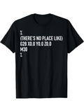 Men's T-Shirt Theres No Place Like G28 X0 Y0 Z0 Programming Tee