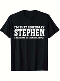 Men's T-Shirt Im That Legendary Everyone Is Talking About Stephen