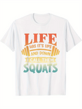Men's T-Shirt Life Has Its Ups And Downs Weightlifting Motivation Squats