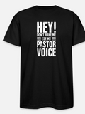 Men's T-Shirt Hey Dont Make Me Use My Pastor Voice Bold White Text On Plain Black Shirt