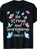 Men's T-Shirt Be Strong And Courageous Colorful Butterflies With Handwritten Lettering Verse