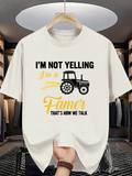 Men's T-Shirt Im Not Yelling Im A Farmer Tractor Graphic With Bold Statement White Shirt