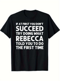 Men's T-Shirt If At First You Dont Succeed Rebecca Motivational Bold Statement Black T Shirt