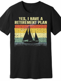 Men's T-Shirt Yes I Have A Retirement Plan Sailing Boat At Sunset Under Striped Vintage Sky