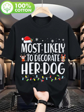 Men's T-Shirt Most Likely To Decorate Her Dog With Holiday Lights And Reindeer Antler Accents