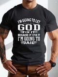 Men's T-Shirt Let God Fix It Bold Statement Strong White Lettered Text