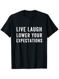 Men's T-Shirt Live Laugh Lower Your Expectations Bold White Block Lettering T Shirt